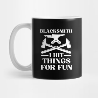 Blacksmith I Hit Things For Fun Mug